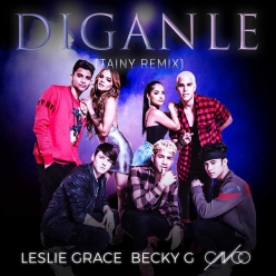 Leslie Grace, Becky G & CNCO - Diganle (Tainy Remix)